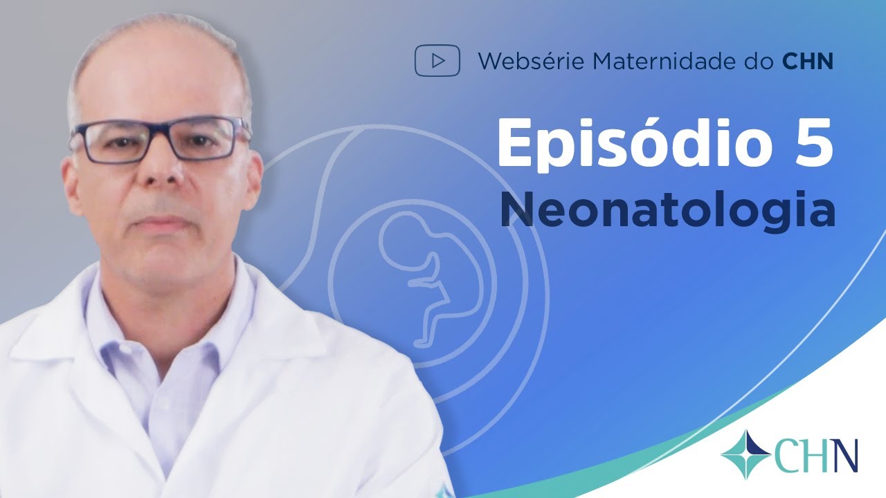 CHN Websérie Maternidade - Episódio 5 - O papel do neonatologista (dr Leonardo Nese)
