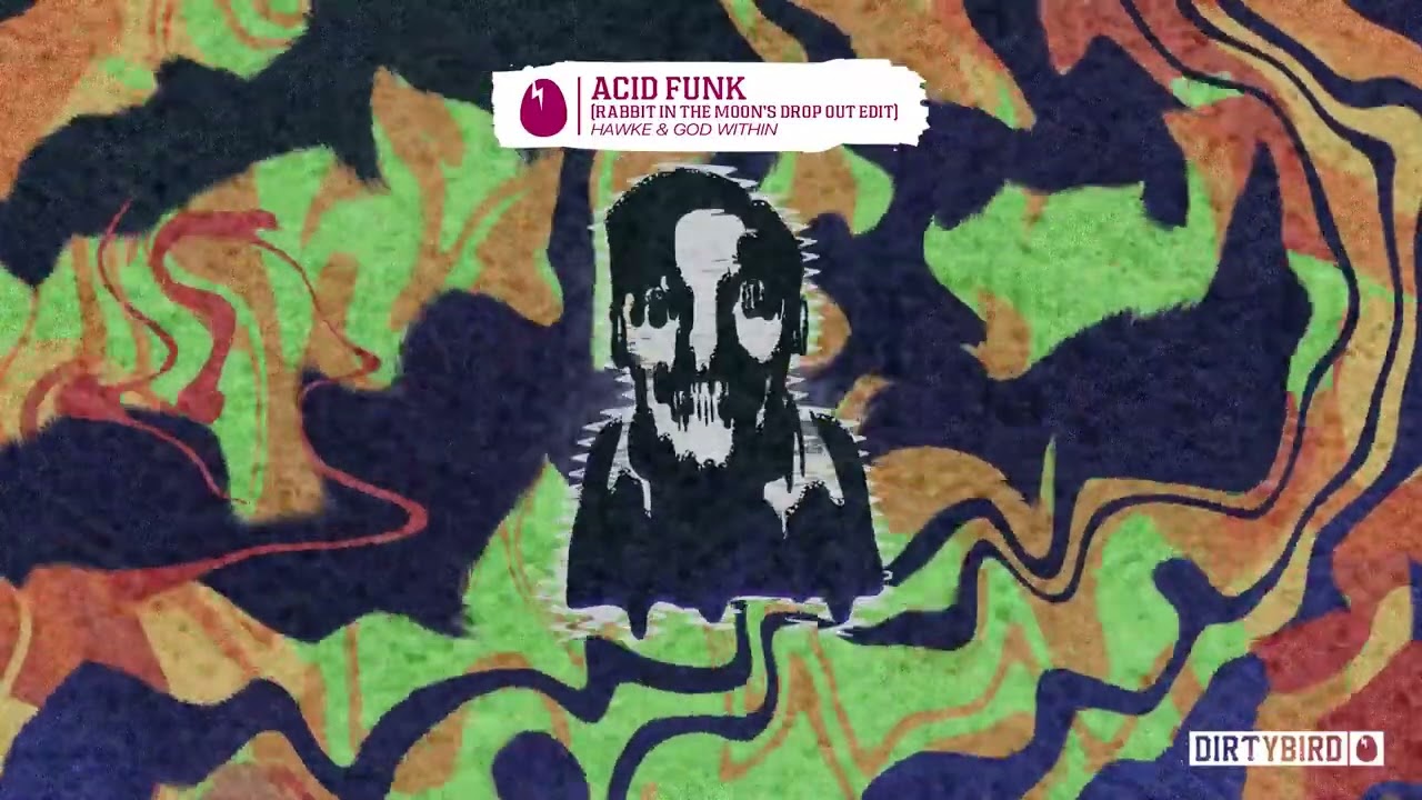 Hawke & God Within - Acid Funk (Rabbit in the Moon's Drop Out Edit) [DIRTYBIRD]
