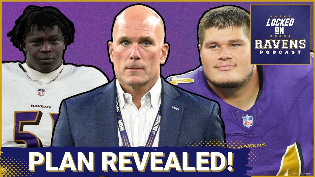 Eric DeCosta REVEALS IDEAL PLAN for Baltimore Ravens OL, GETS REAL on roster, areas of need