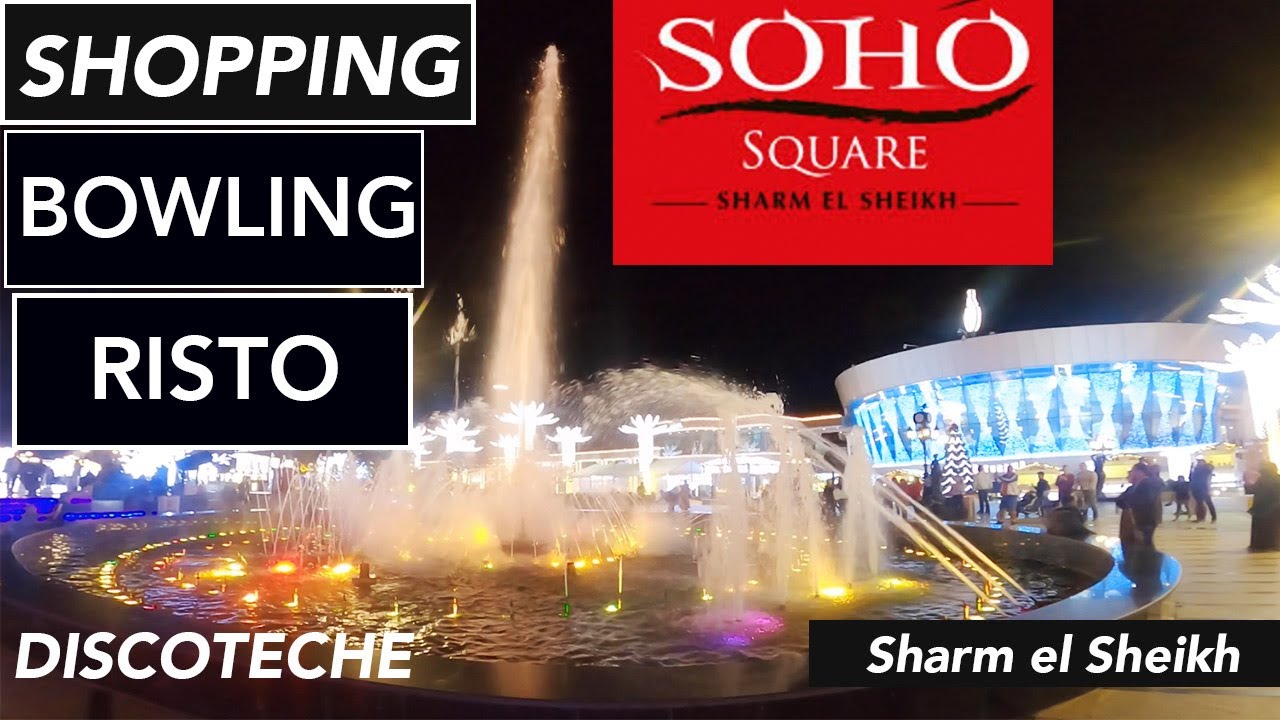 🎠 #SHARM - SOHO SQUARE - SHOPPING, RESTAURANTS, BOWLING & ICE SKATING.
