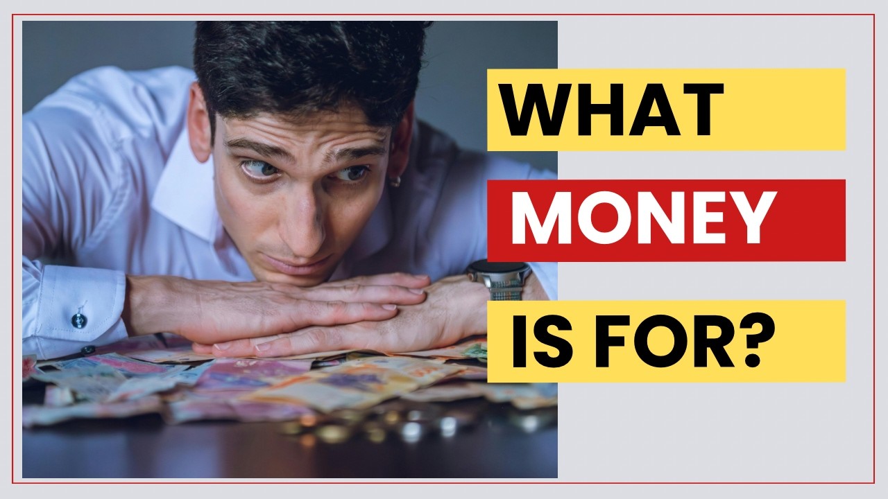 What Money Is Actually For (Most People Get This Wrong)
