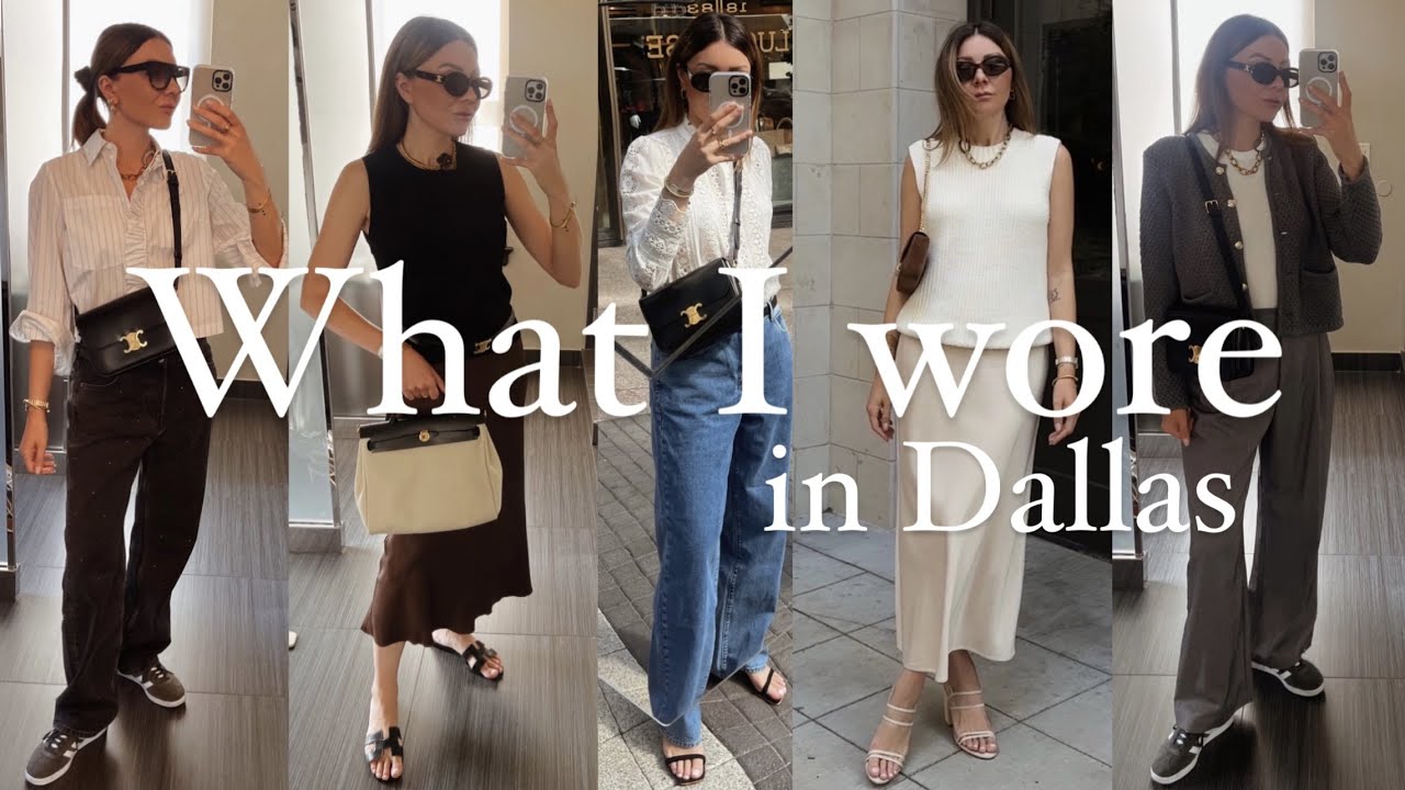WHAT I WORE (AND DID) IN DALLAS, TEXAS! 7 OUTFITS