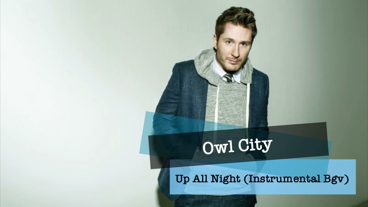 Owl City - Up All Night (Official Instrumental with Backing vocals)