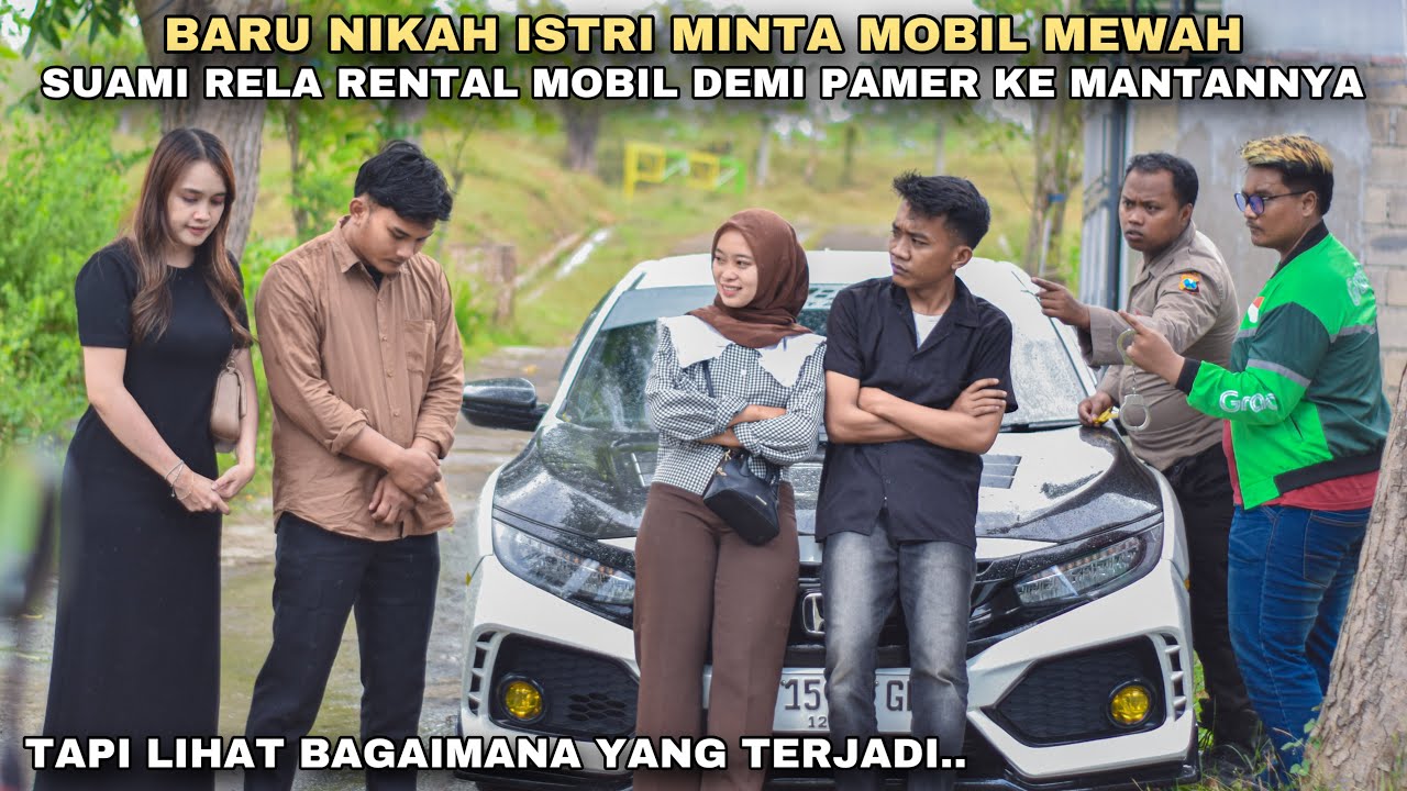 BARU NIKAH ISTRI MINTA MOBIL MEWAH, SUAMI RELA RENTAL MOBIL DEMI PAMER KE MANTANNYA‼️tapi ternyata..