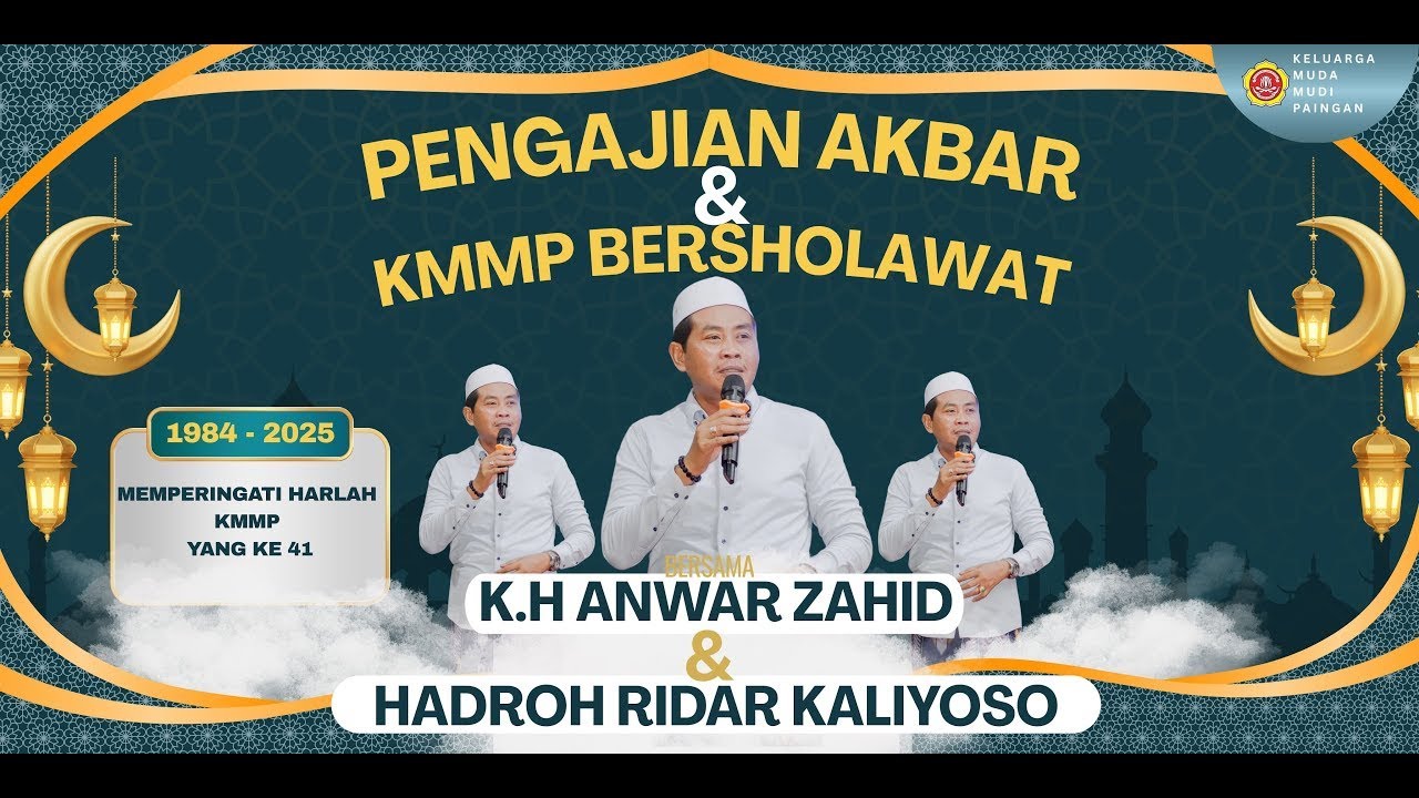 🔴LIVE KH. ANWAR ZAHID |HARLAH KMMP KE - 41 // PENGAJIAN AKBAR // KMMP BERSHOLAWAT