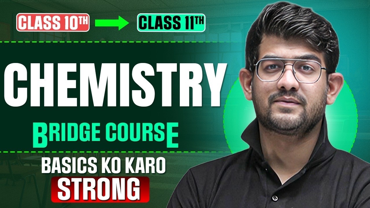 🚀 Class 10th to 11th Chemistry  Bridge Course | Complete Basics in One Shot #class11students