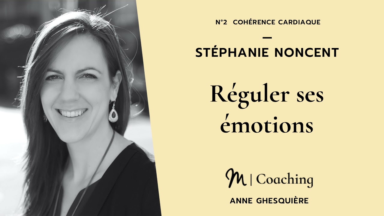 #2 Cohérence Cardiaque  - Stéphanie Noncent : Réguler ses émotions