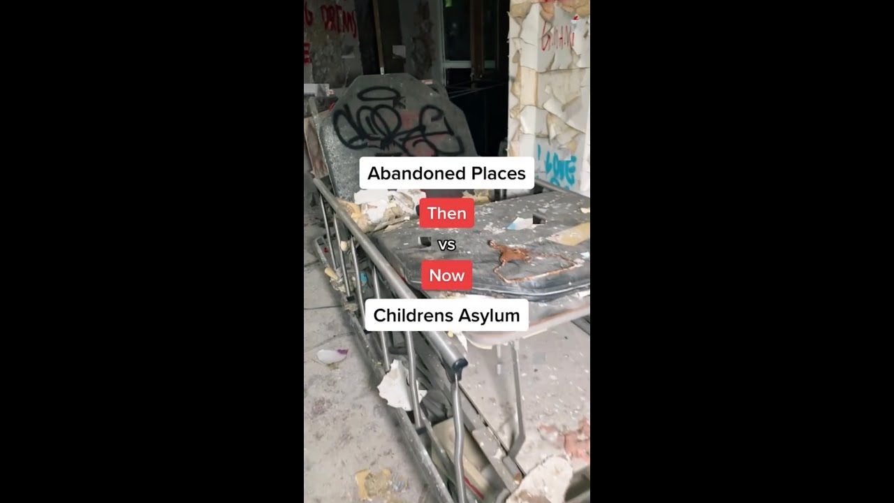 Abandoned Places: Then vs Now - Children&rsquo;s Asylum