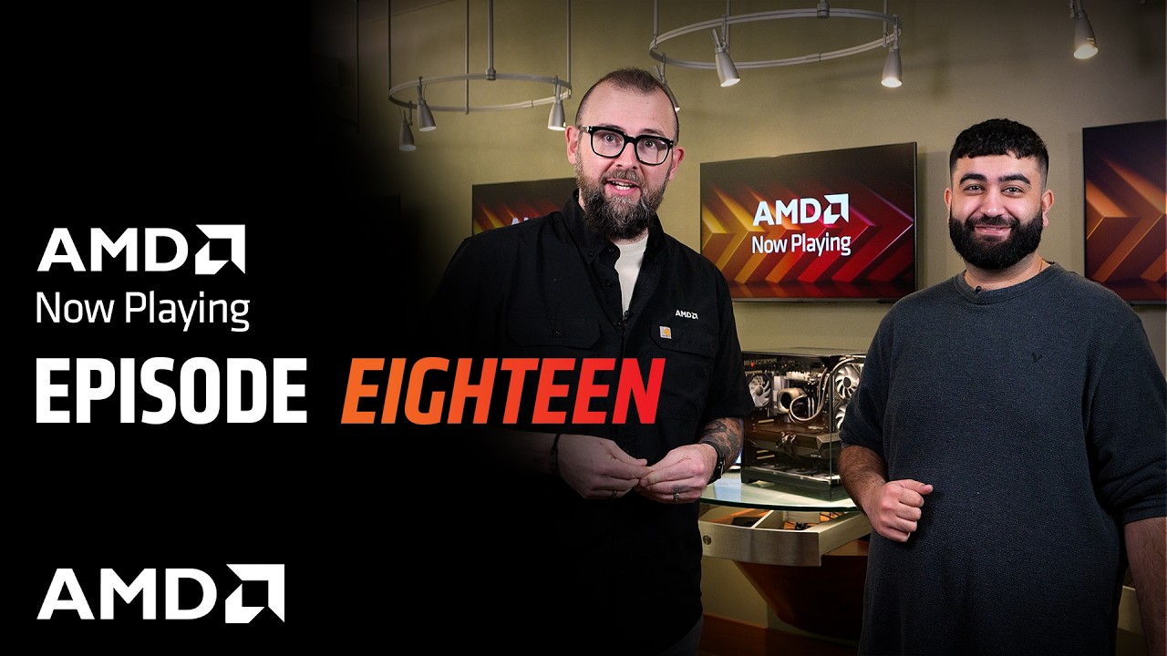 AMD Now Playing Episode 18 - March 2026