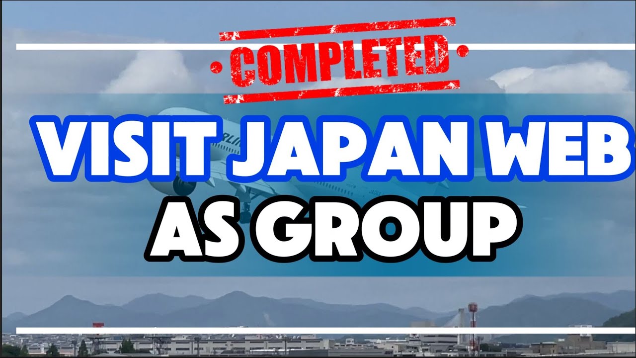 Visit Japan Web | Enter Japan as a Group Easily! Step-by-Step Visit Japan Web Guide