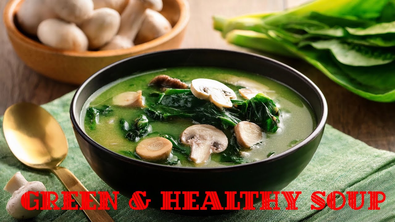 Green & healthy mushrooms vegetable soup.