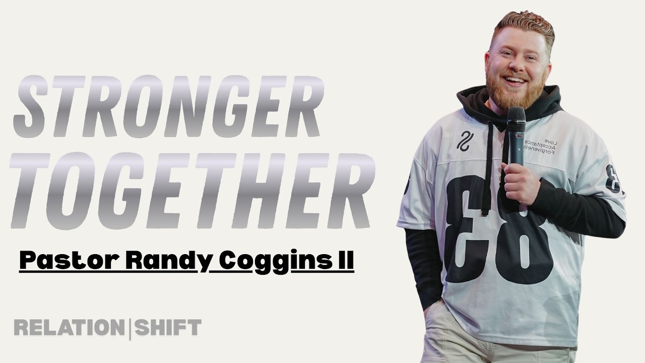 Stronger Together // Pastor Randy Coggins II // Lithia Springs Campus // 11 AM