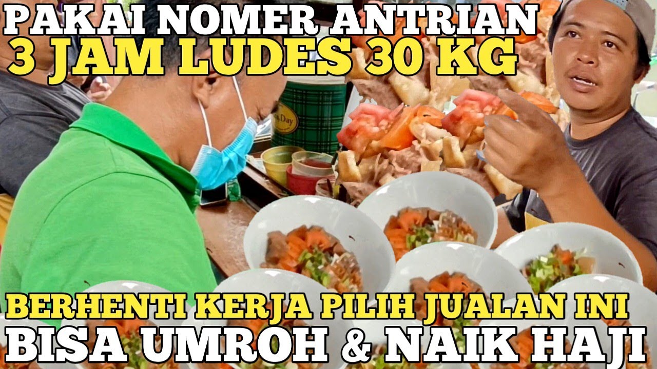 SOTO TERAMAI JUALAN PAKAI NOMOR ANTRIAN 30 KG DAGING LUDES 3 JAM ! USAHA INI MAU NAIK HAJI & UMROH