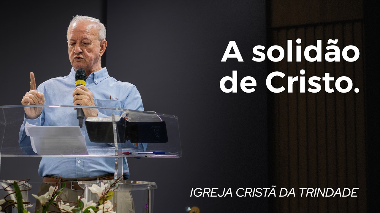 A solidão de Cristo. João 16:32 | Pr. Paulo Romeiro