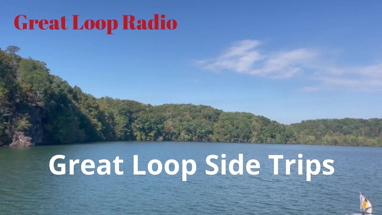 Great Loop Radio: Great Loop Side Trips