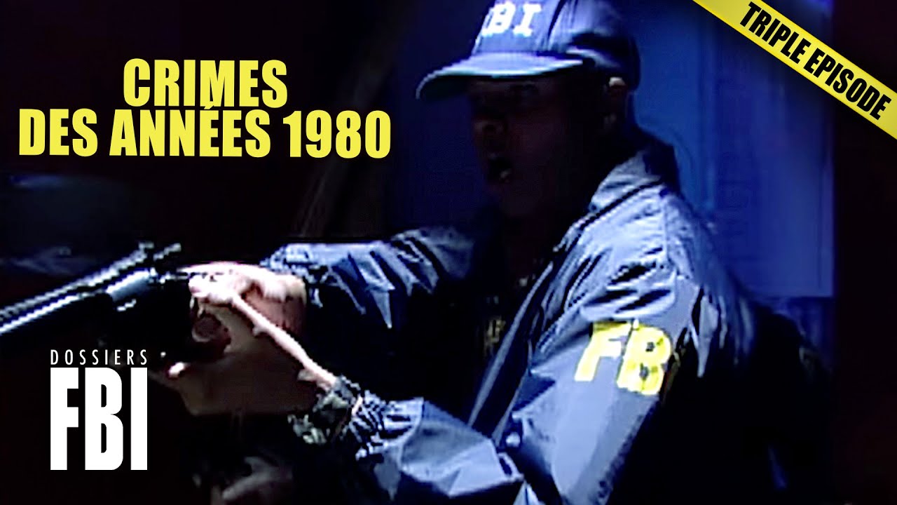 Les Pires Crimes Des Années 1980 | TRIPLE EPISODE | Dossiers FBI