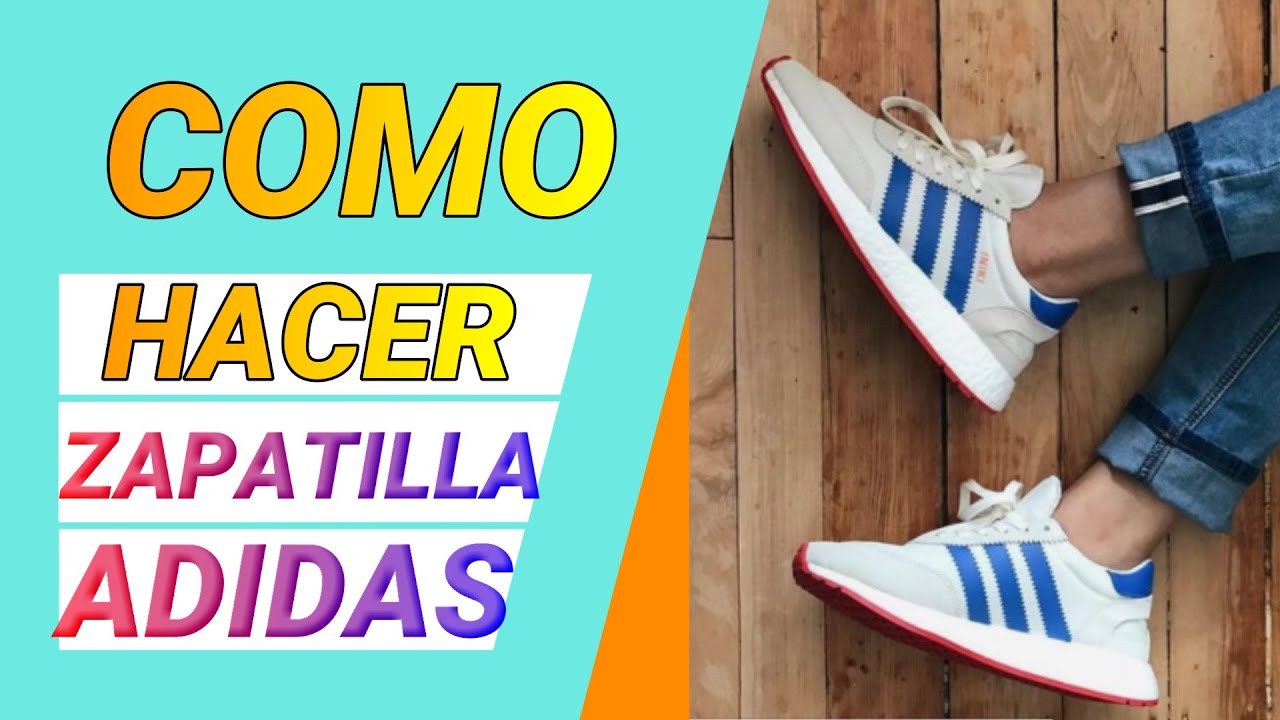 COMO HACER ZAPATILLAS ADIDAS - PASO A PASO