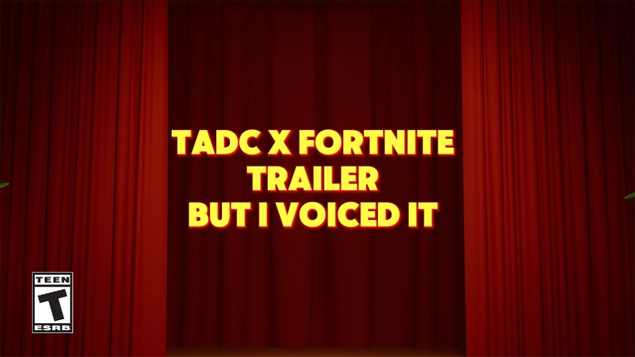 TADC X Fortnite Trailer But I Voiced It