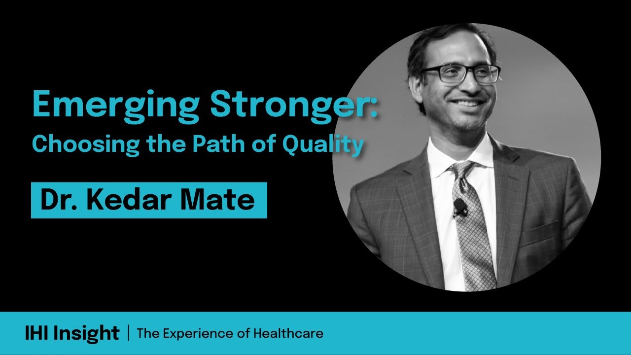 Emerging Stronger: Choosing the Path of Quality with Dr. Kedar Mate