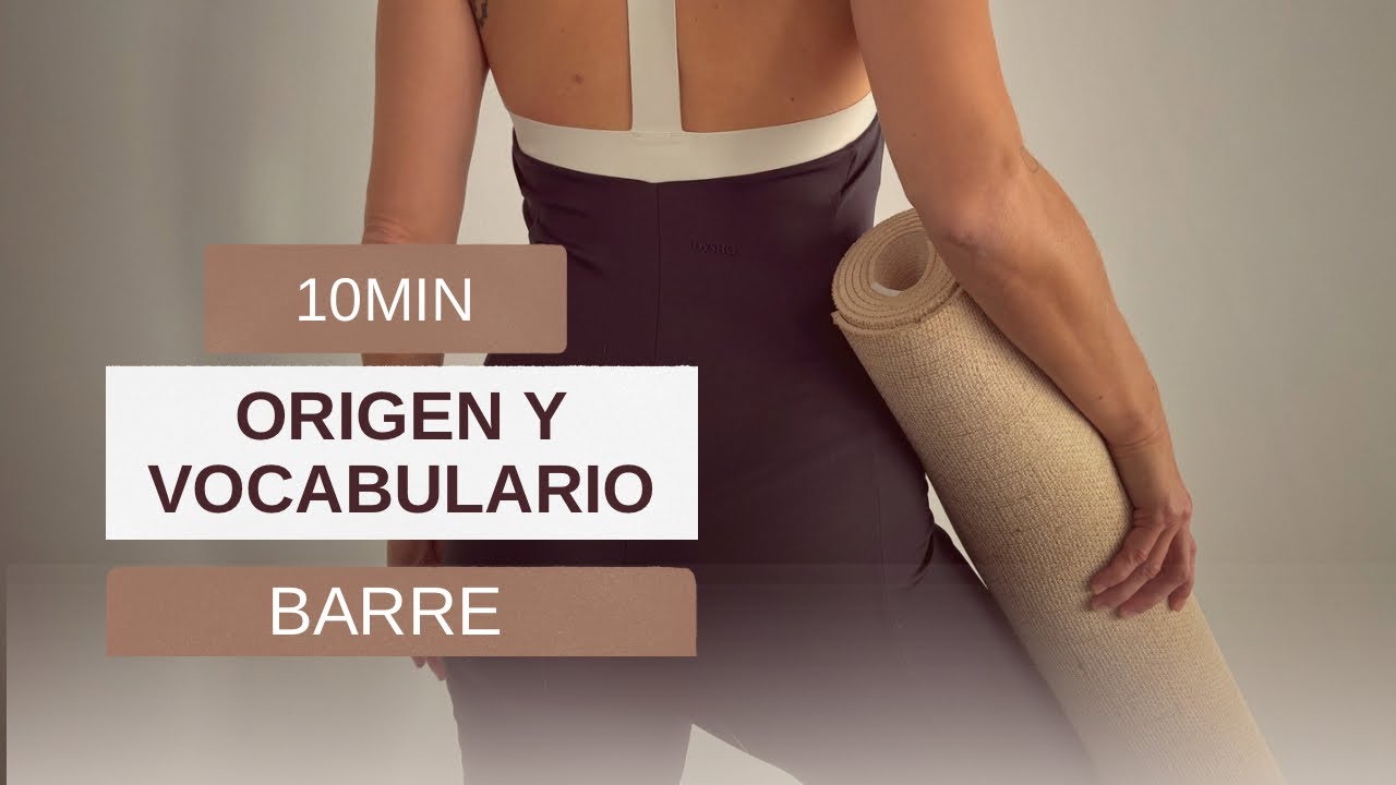 ¿Qué es Barre? Origen, historia y vocabulario básico | Barre para principiantes.