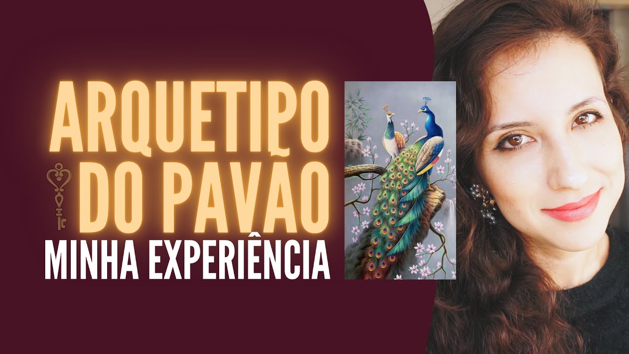 ARQUETIPO DO PAVÃO ⭐ Autoestima,  magnetismo, popularidade... Minha experiência (luz e sombra)