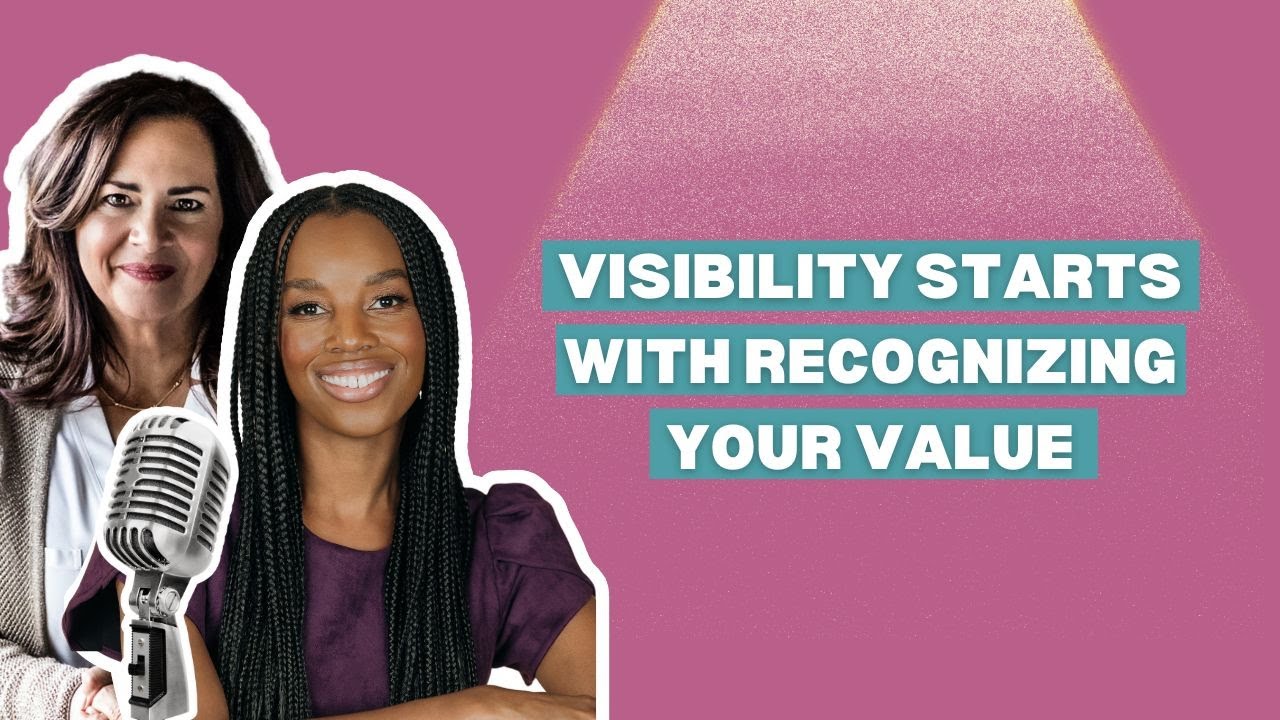 307: Visibility Starts with Recognizing Your Value