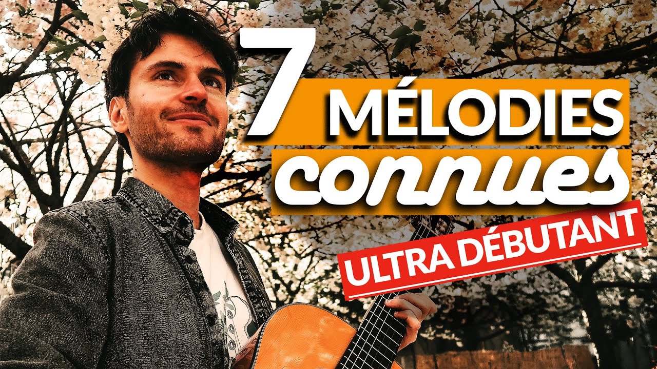 7 mélodies connues FACILES À JOUER : votre PREMIER COURS DE GUITARE débutant