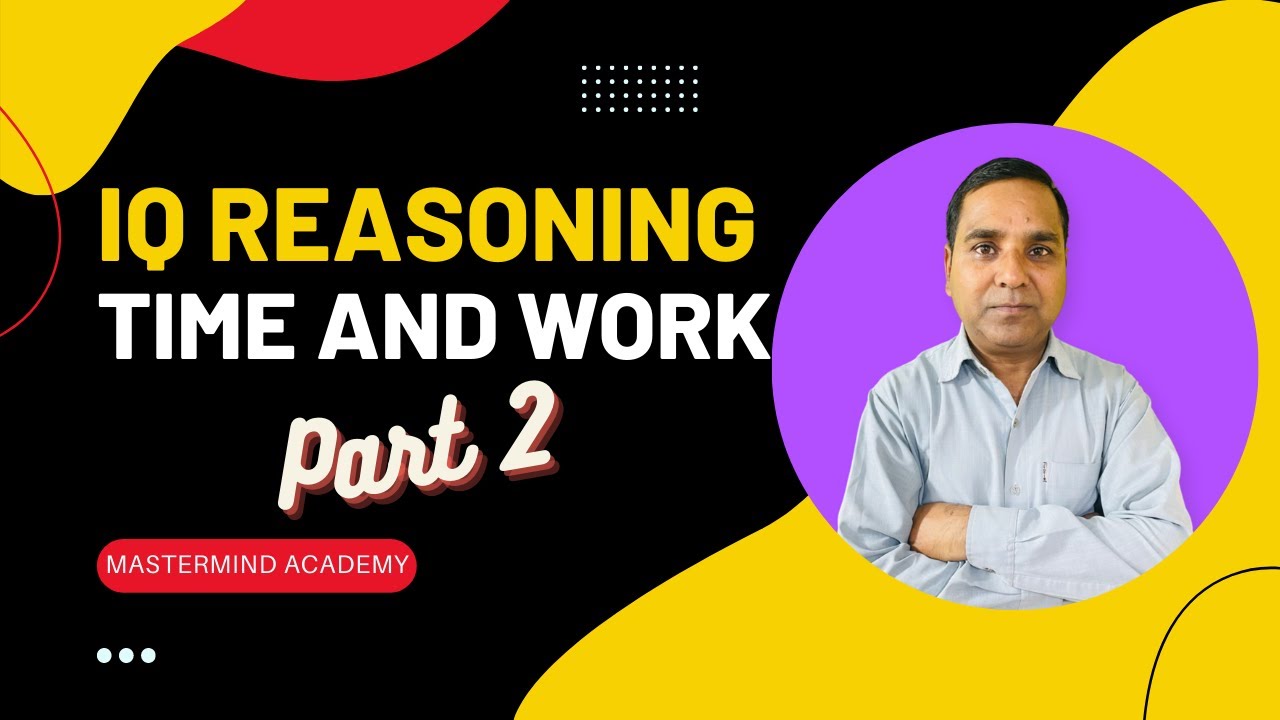 Loksewa/Competitive Exam IQ Reasoning | Time and Work Part 2| Mastermind Academy||By Vijay Pal Singh