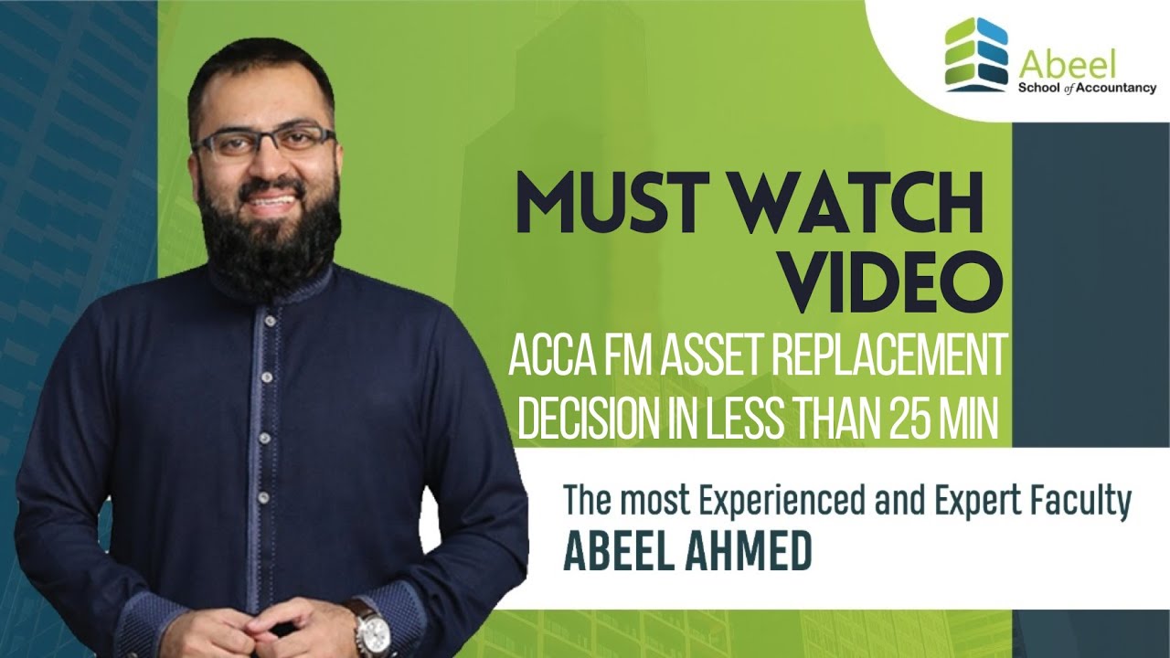 ASA | ACCA | FM ASSET REPLACEMENT DECISION IN LESS THAN 25 MIN