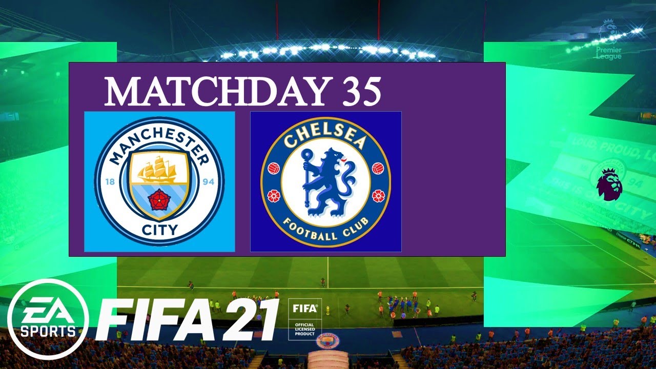 FIFA 21 - Manchester City vs Chelsea | Premier League 2020/21 Matchday 35 | Next-Gen Gameplay