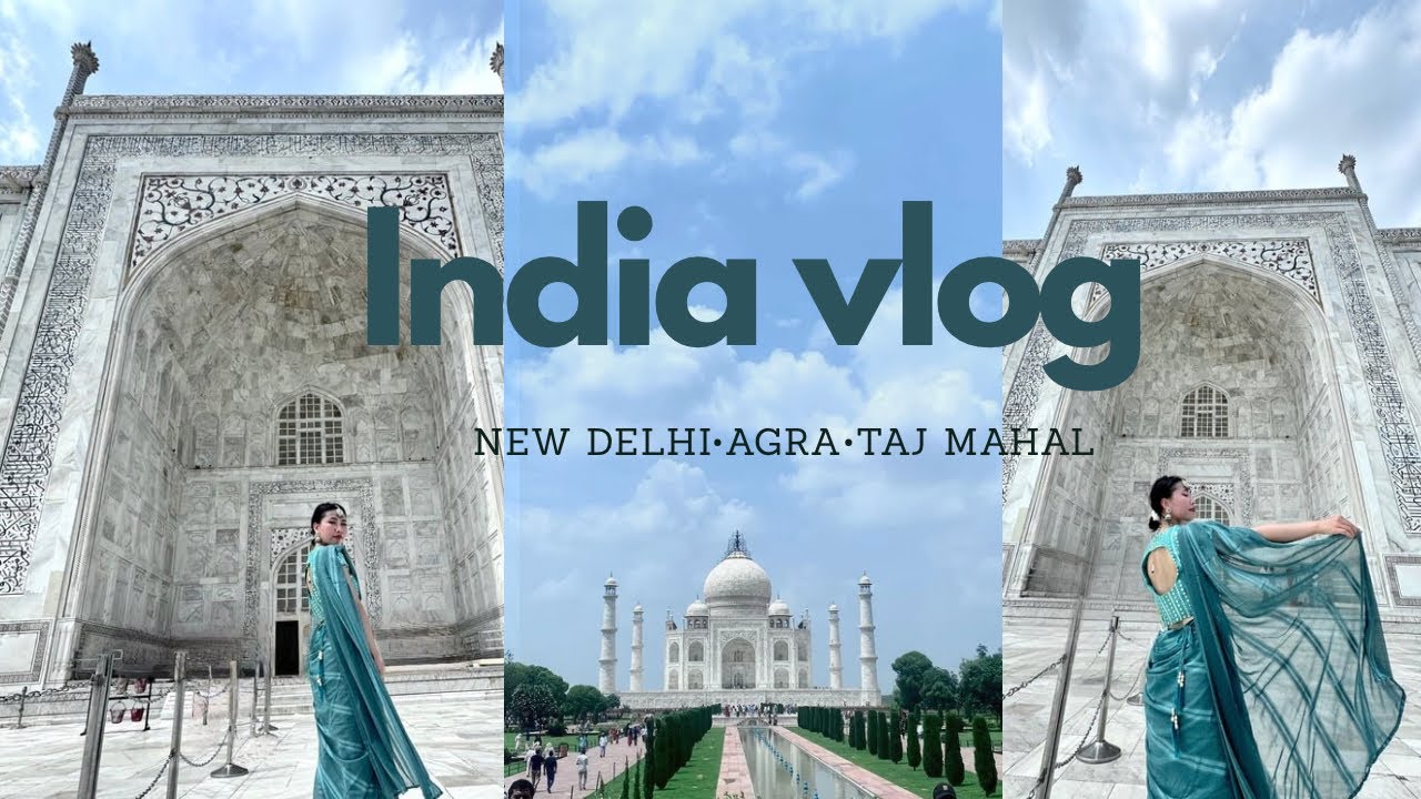 INDIA VLOG | Discovering New Delhi & Taj Mahal for the first time!