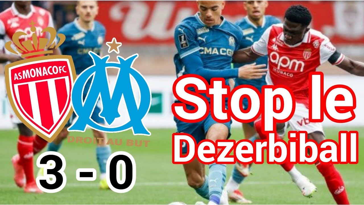RÉSUMÉ AS MONACO 3-0 OM , encore une défaite ⛔ Le DEZERBIBALL on va en parler !!
