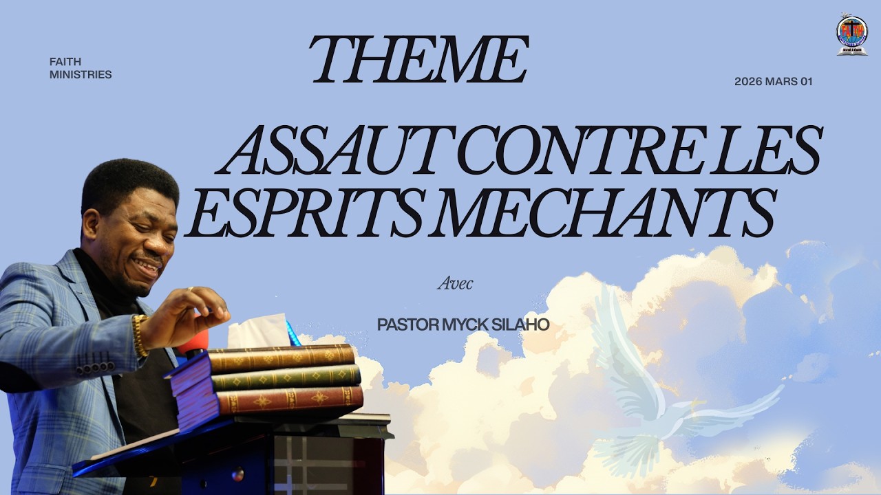 Thème : ASSAUT CONTRE LES ESPRITS MECHANTS