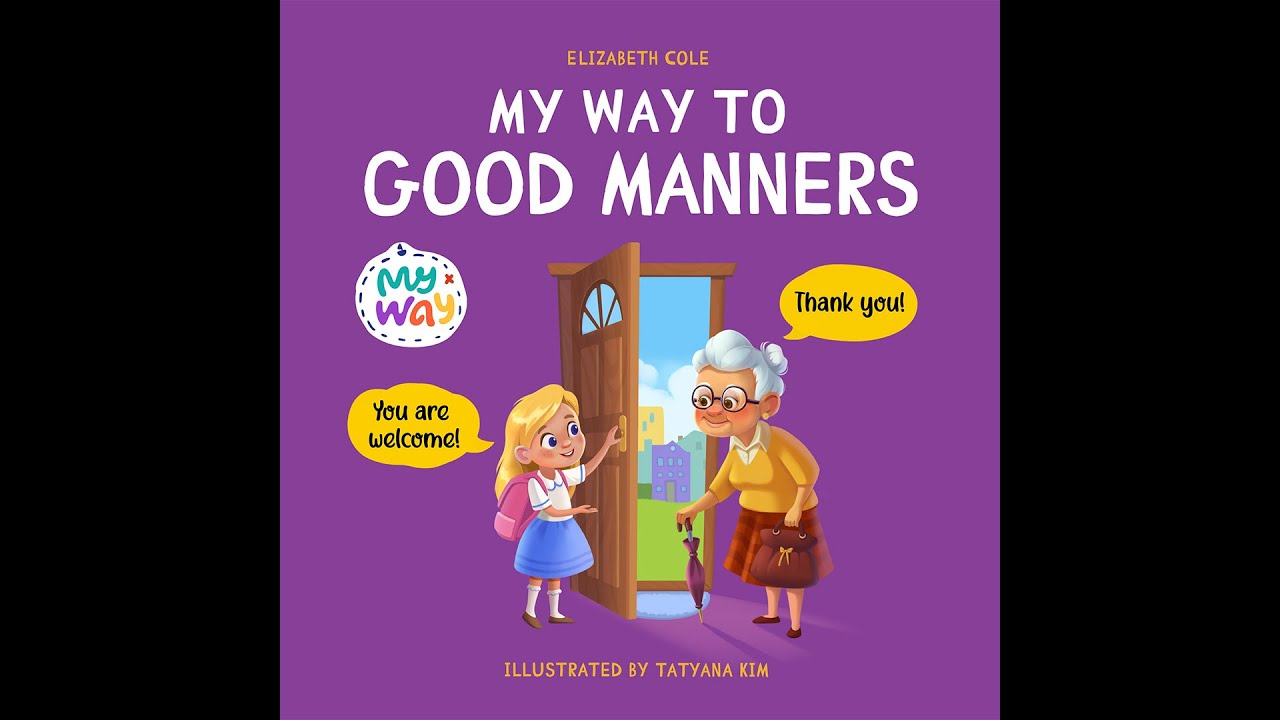 My Way to Good Manners Read Aloud by Elizabeth Cole