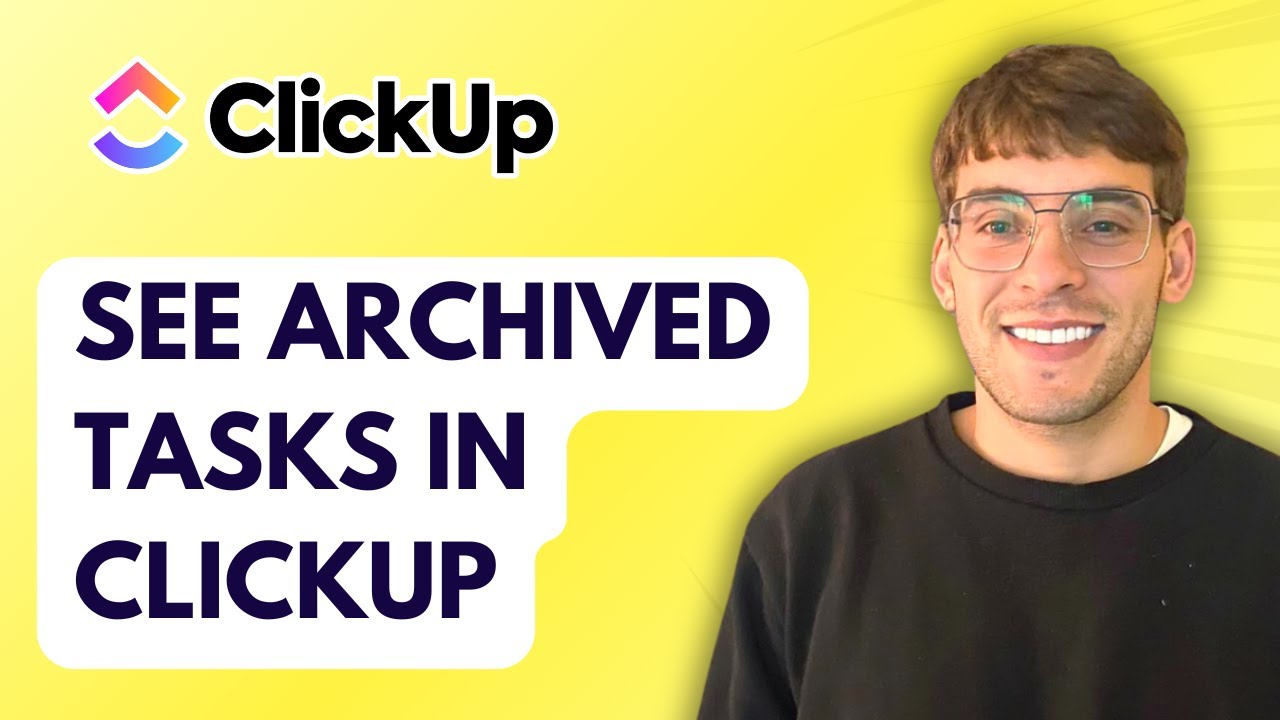 How to See Archived Tasks in ClickUp [2026 Full Guide]