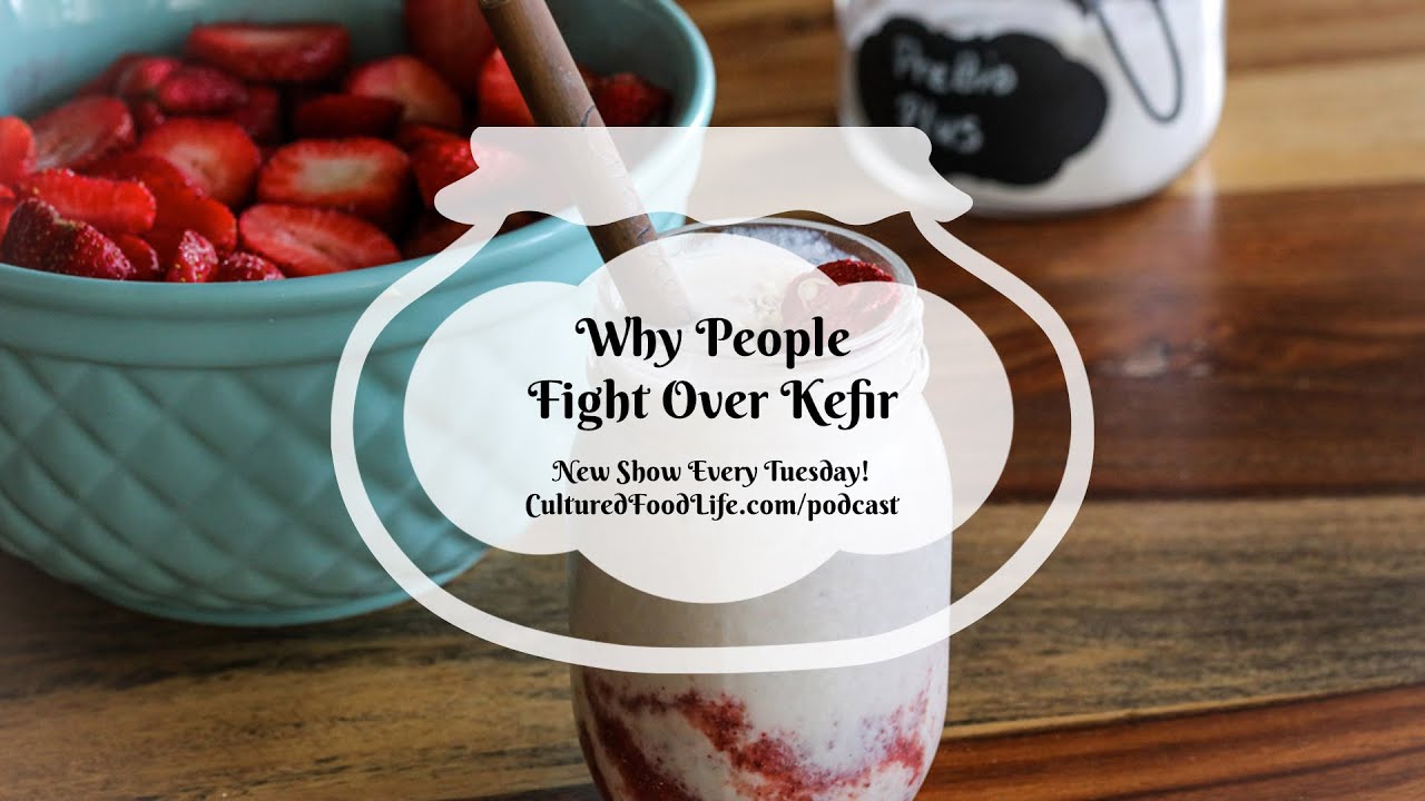 Podcast Episode 177: Why People Fight Over Kefir