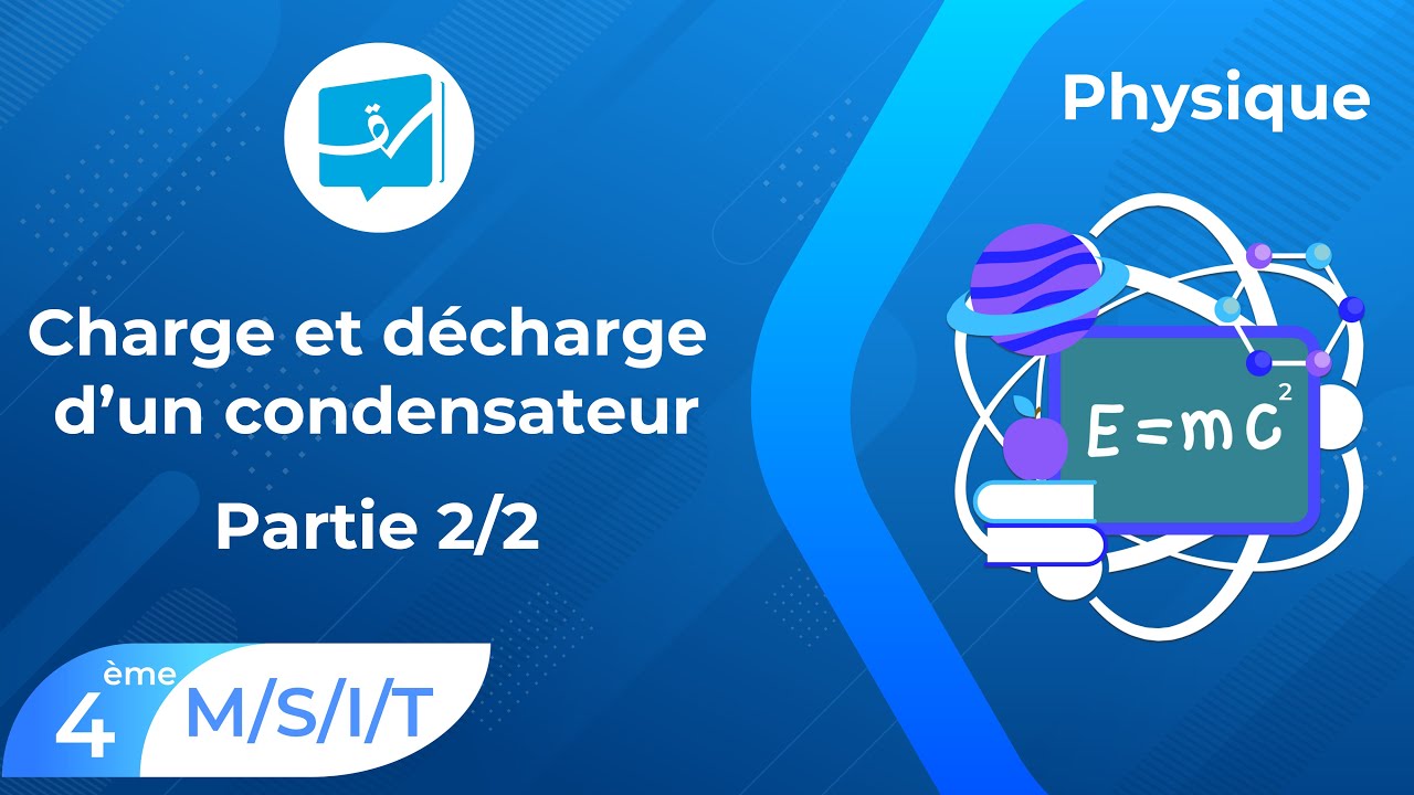 Bac Scientifiques | Physique |  Charge et décharge d'un condensateur 2/2