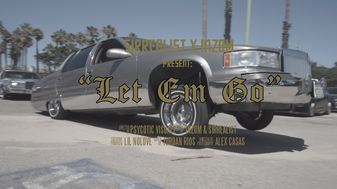 SIRREALIST x INZOM - Let Em Go (OFFICIAL MUSIC VIDEO)