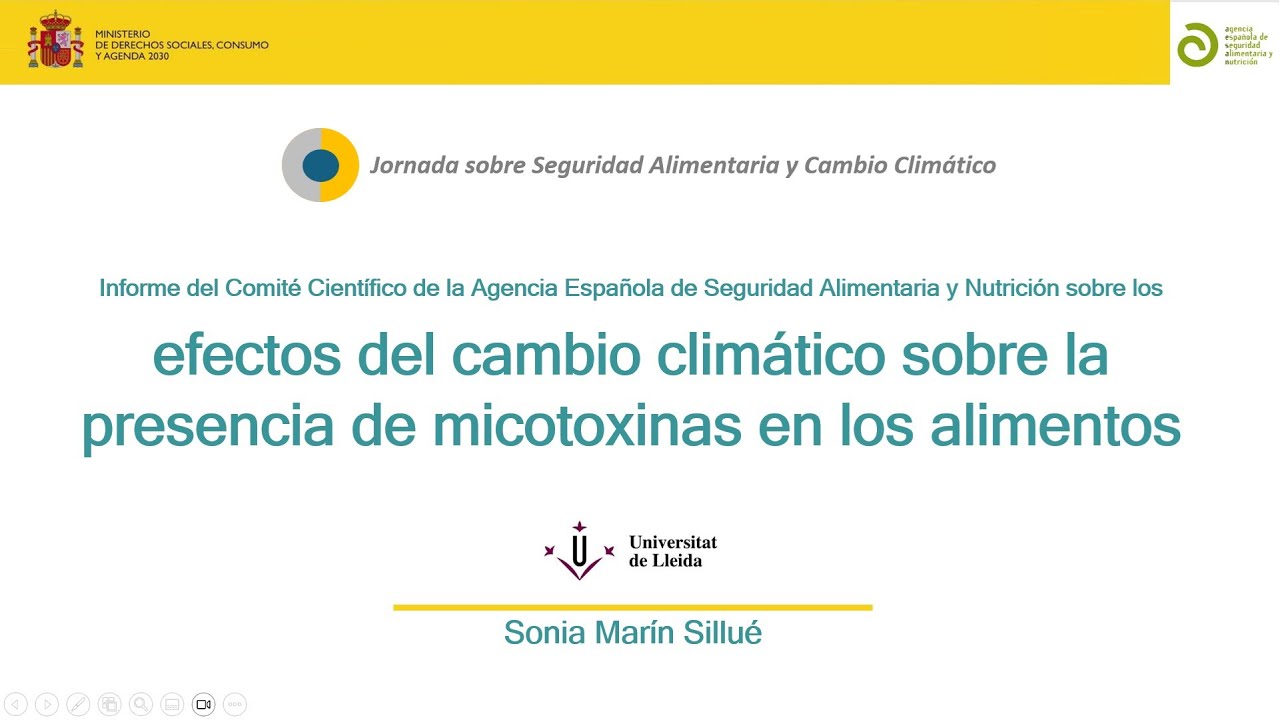 Efectos del cambio climático sobre la presencia de micotoxinas en los alimentos. S. Marín.AESAN 2025