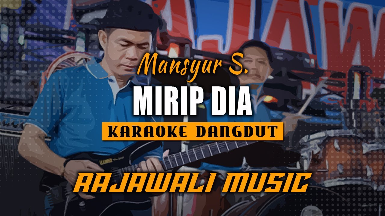 MIRIP DIA - MANSYUR S (KARAOKE) || RAJAWALI MUSIC PALEMBANG