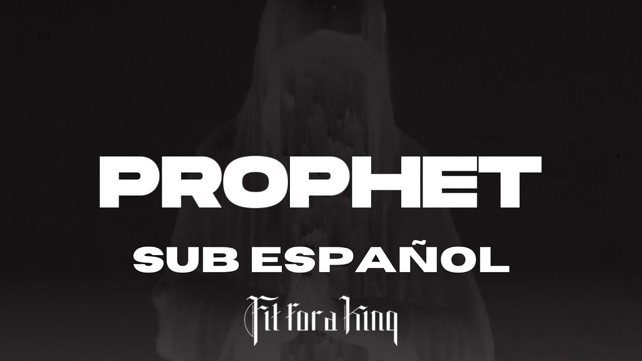 Fit For A King - Prophet (Sub Español/English Lyrics)