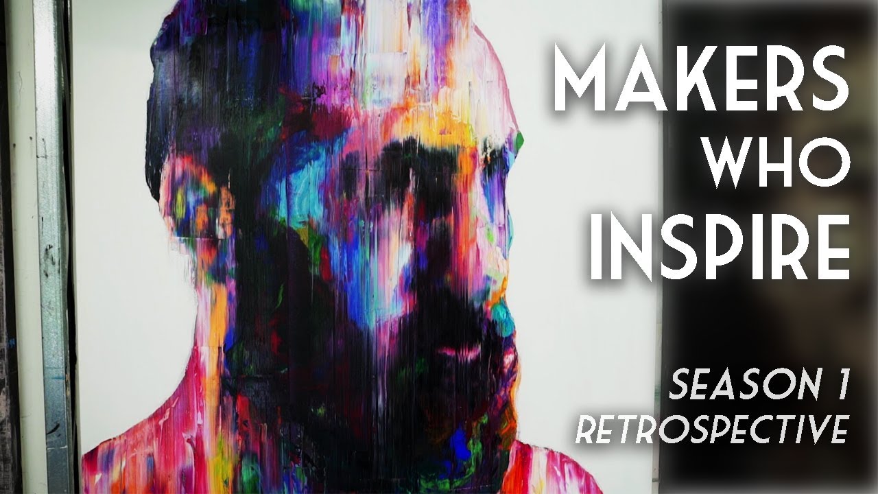 Season 1: A Retrospective | MAKERS WHO INSPIRE