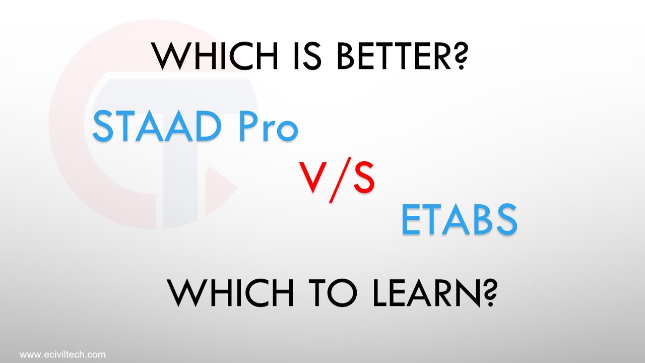 Staad Pro Vs. Etabs, which software to learn in 2020 | eciviltech