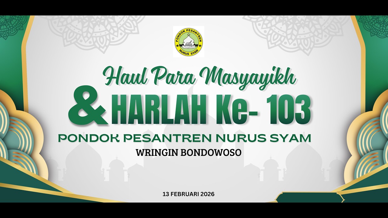 🔴 LIVE HAUL MASYAYIKH DAN HARLAH KE 103 PONDOK PESANTREN NURUS SYAM WRINGIN BONDOWOSO