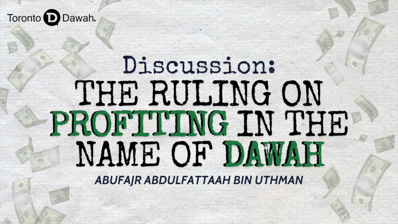 The Ruling on Profiting in the Name of Dawah - Abu Fajr AbdulFattah bin Uthman