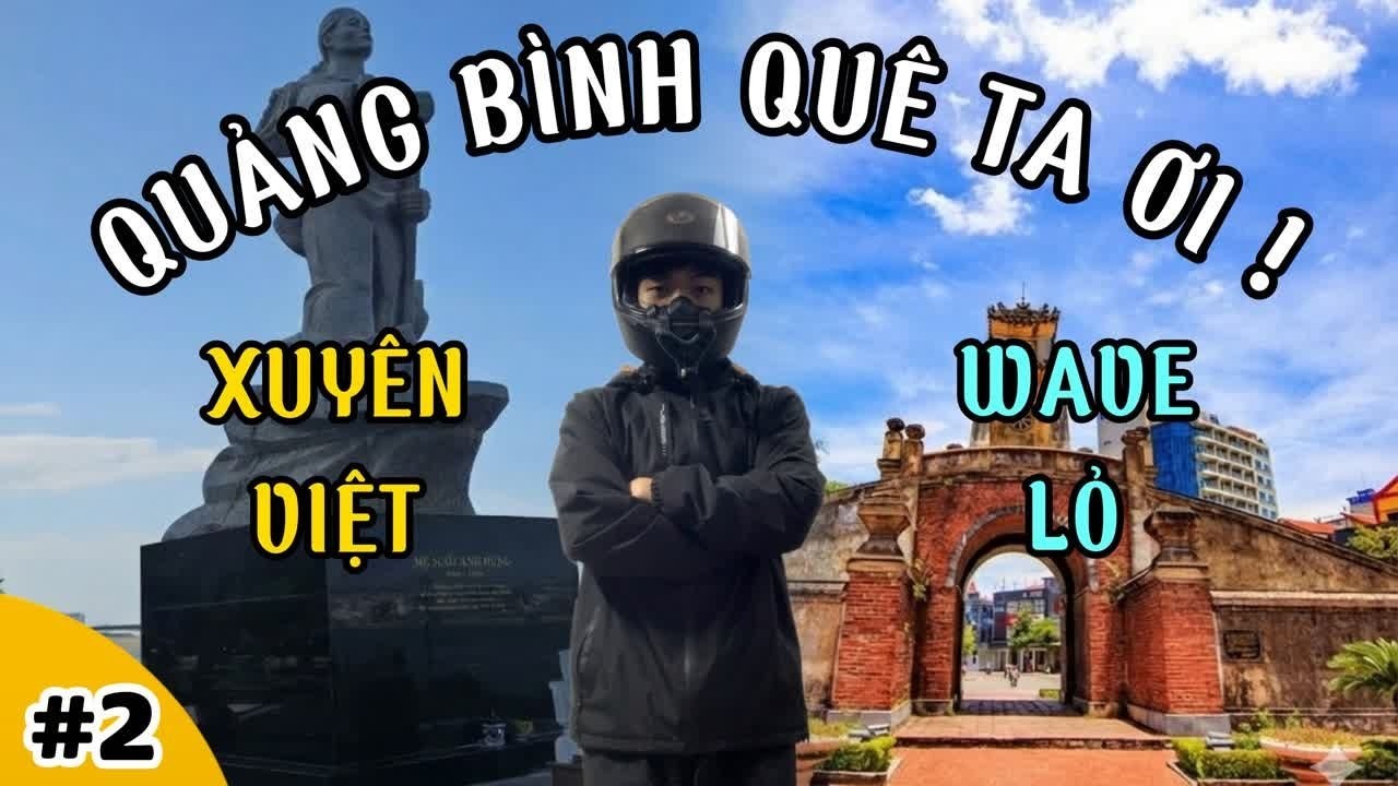 Xuyên Việt Wave Lỏ #2 | Hà Nội - Sài Gòn | Đặt chân đến Quảng Bình