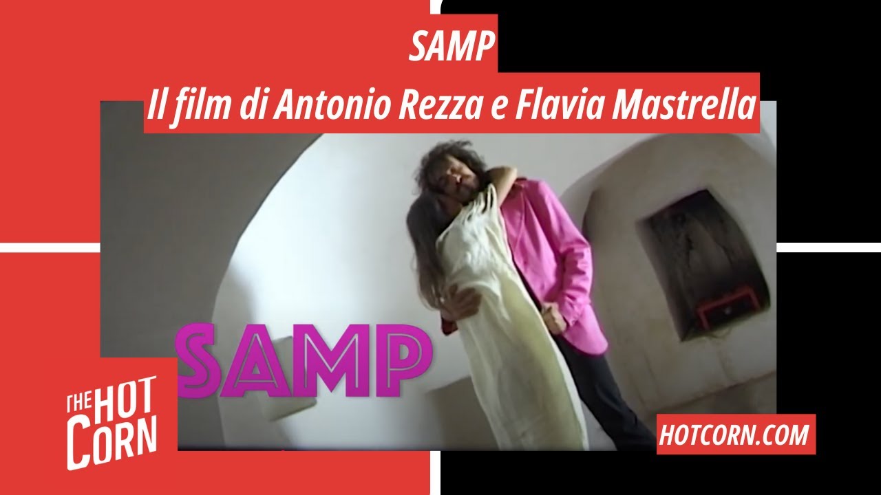 SAMP | Il film di Antonio Rezza e Flavia Mastrella | HOT CORN