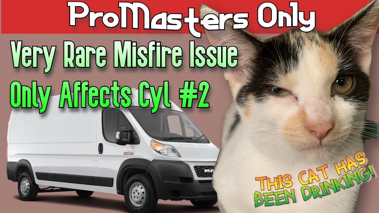 Promaster Pentastar 3.6 3.2 Cylinder 2 misfire Special Circumstance. Applies to Cyl 2 Only! Chrysler