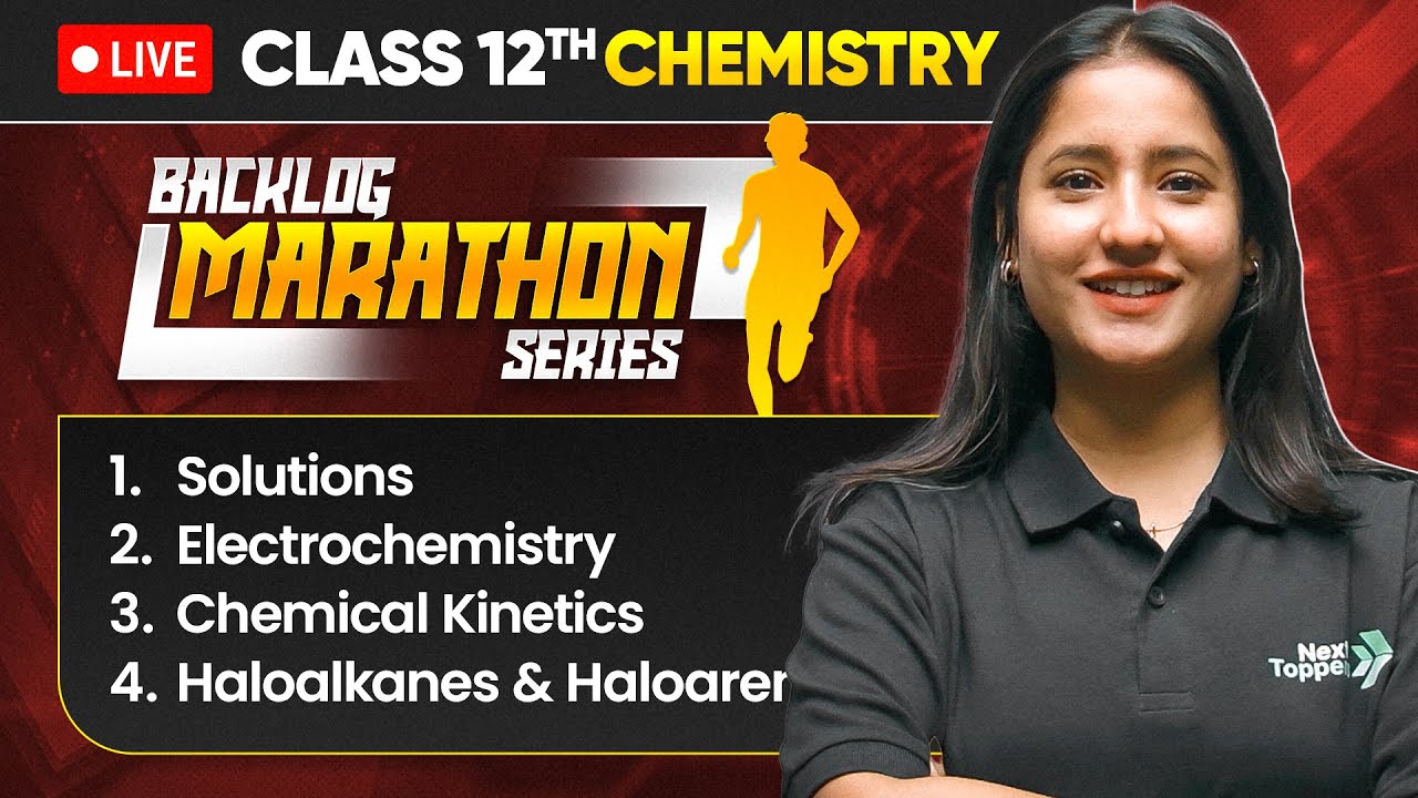 Class 12th Chemistry - BACKLOG MARATHON🔥| 4 Chapter in One Shot | Prarambh 2.0 |Next Toppers Science