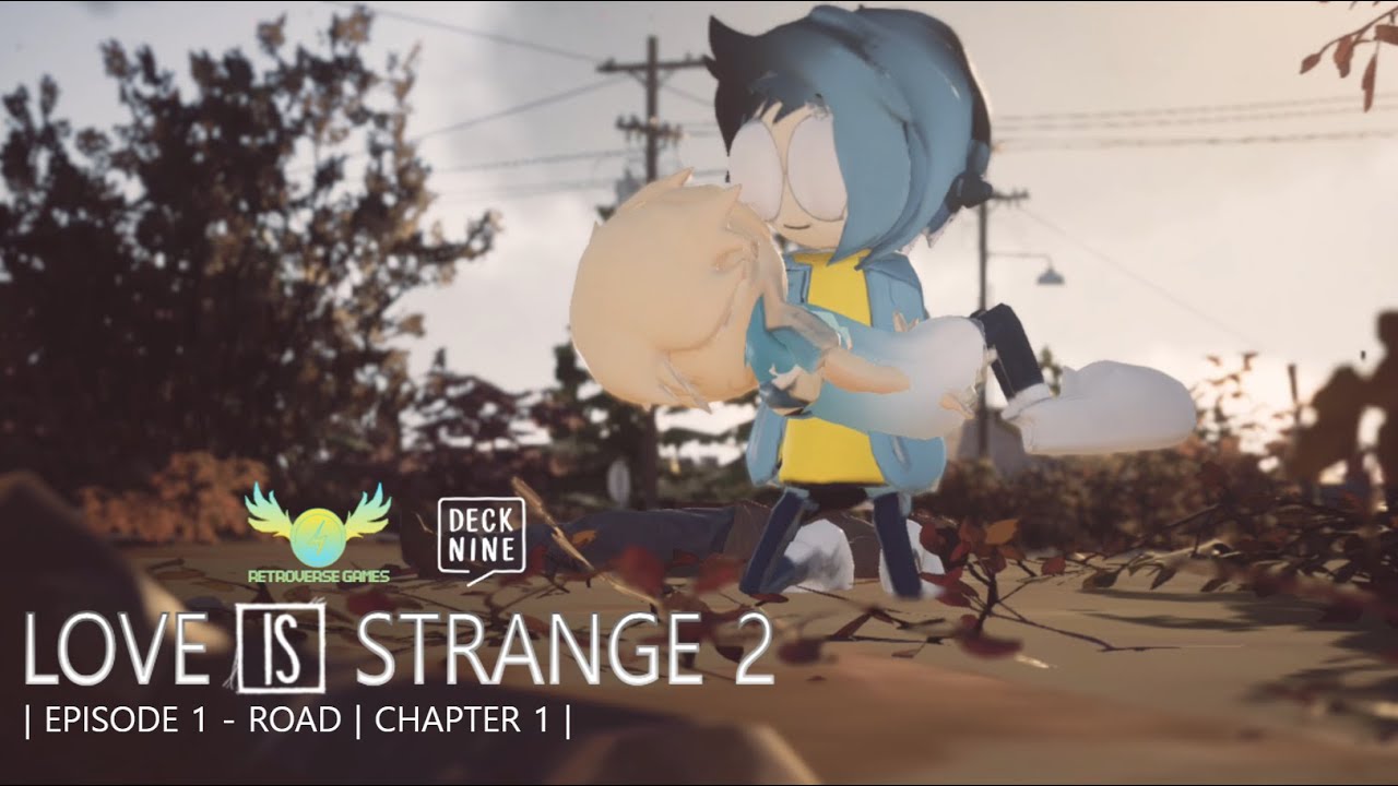 LOVE IS STRANGE 2 | EPISODE 1 - CHAPTER 1 | (TRTSS - MODPACK: W.I.P)